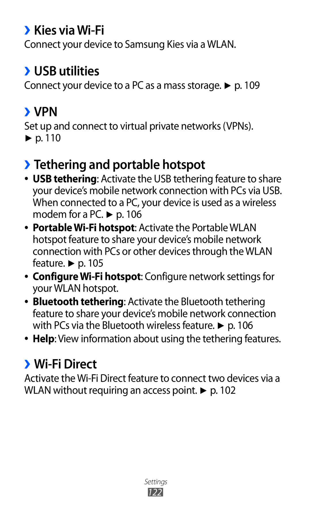 Samsung GT-I9100RWJXFE, GT-I9100LKAAFR ››Kies via Wi-Fi, ››USB utilities, ››Tethering and portable hotspot, ››Wi-Fi Direct 