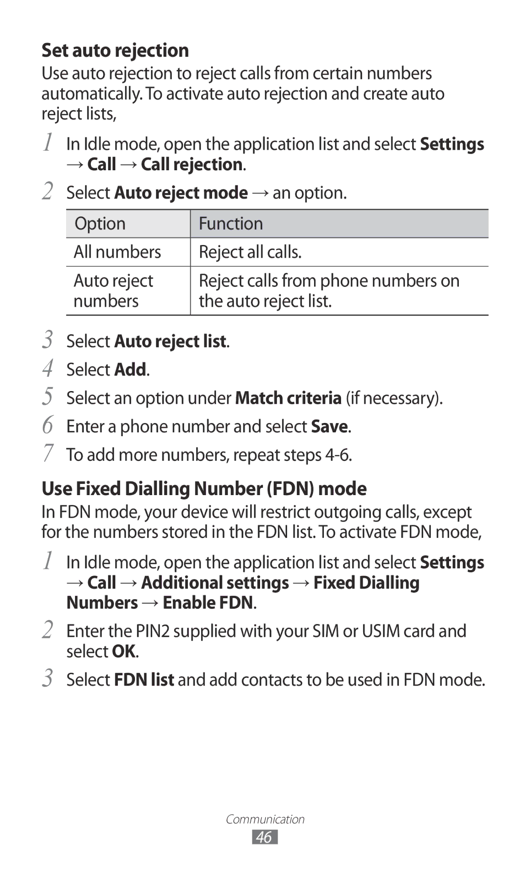 Samsung GT-I9100LKEJED → Call → Call rejection, Select Auto reject list, Select Add, To add more numbers, repeat steps 