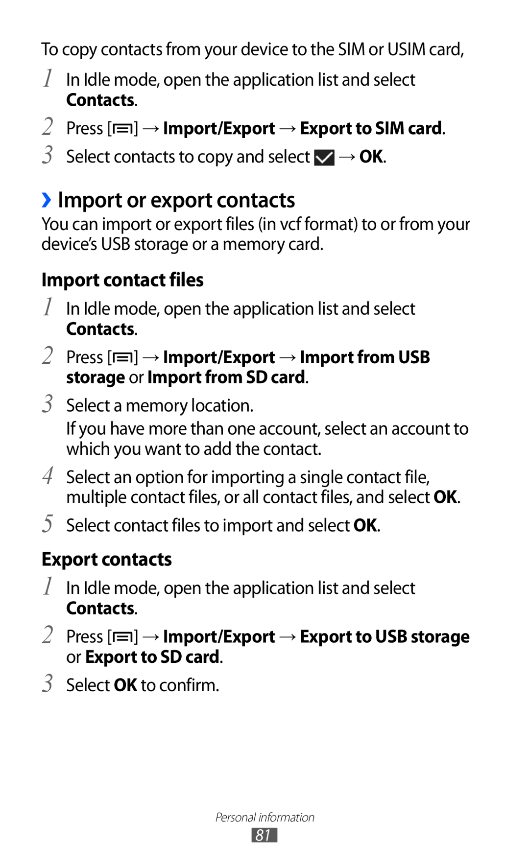 Samsung GT-I9100LKAMID, GT-I9100LKAAFR ››Import or export contacts, Contacts Press → Import/Export → Export to SIM card 