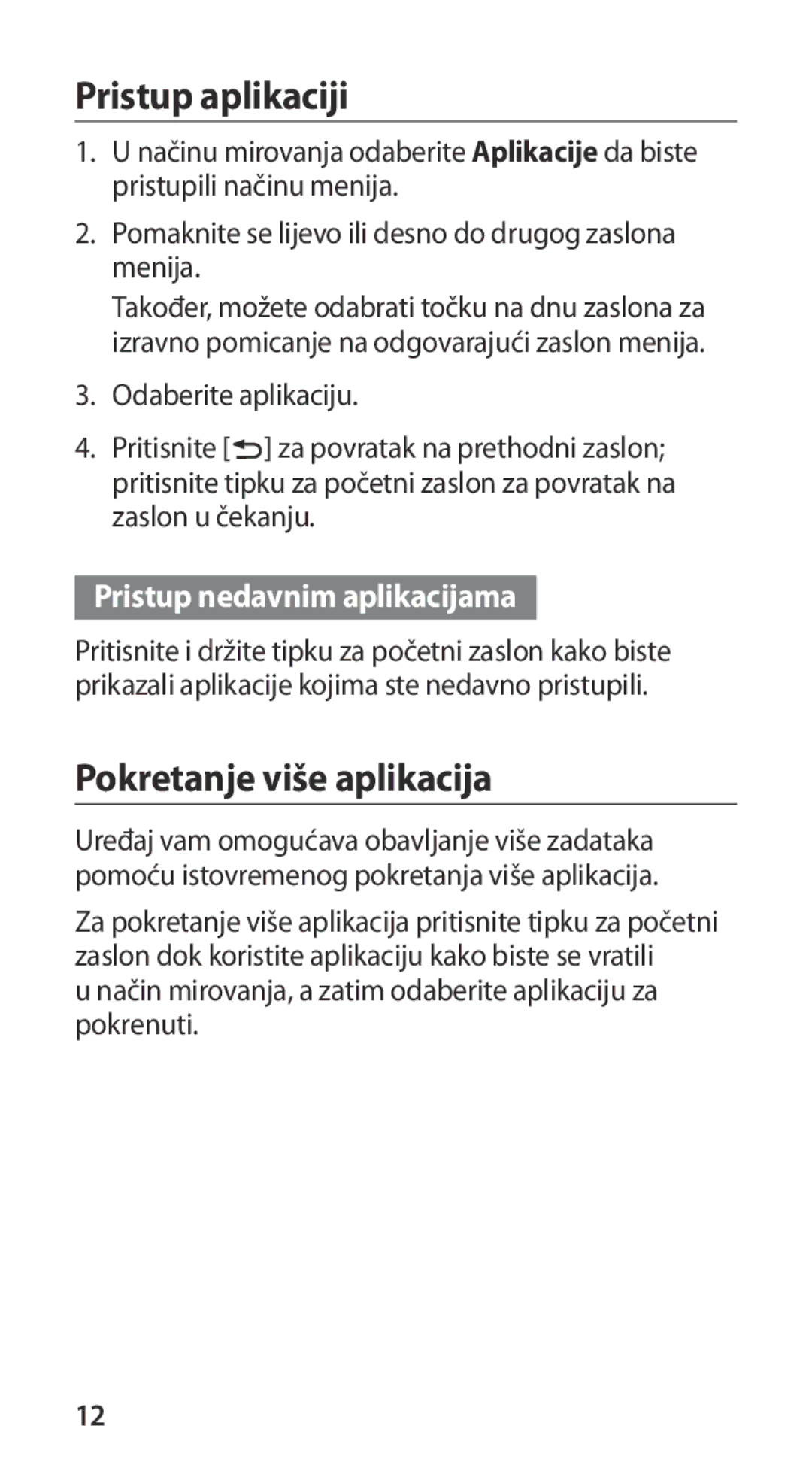 Samsung GT-I9100LKATRA, GT-I9100LKAATO manual Pristup aplikaciji, Pokretanje više aplikacija, Pristup nedavnim aplikacijama 