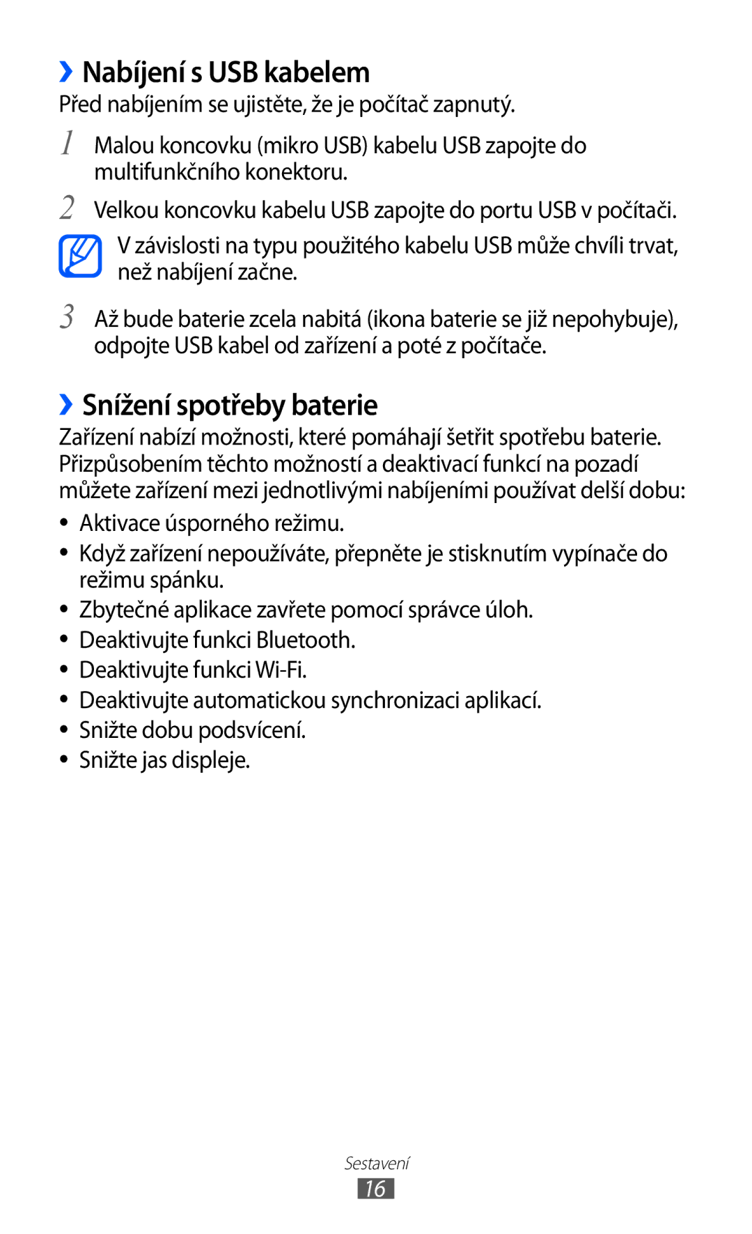 Samsung GT2I9100LKAORS, GT-I9100LKAIDE, GT-I9100LKAATO, GT-I9100RWAAUT ››Nabíjení s USB kabelem, ››Snížení spotřeby baterie 