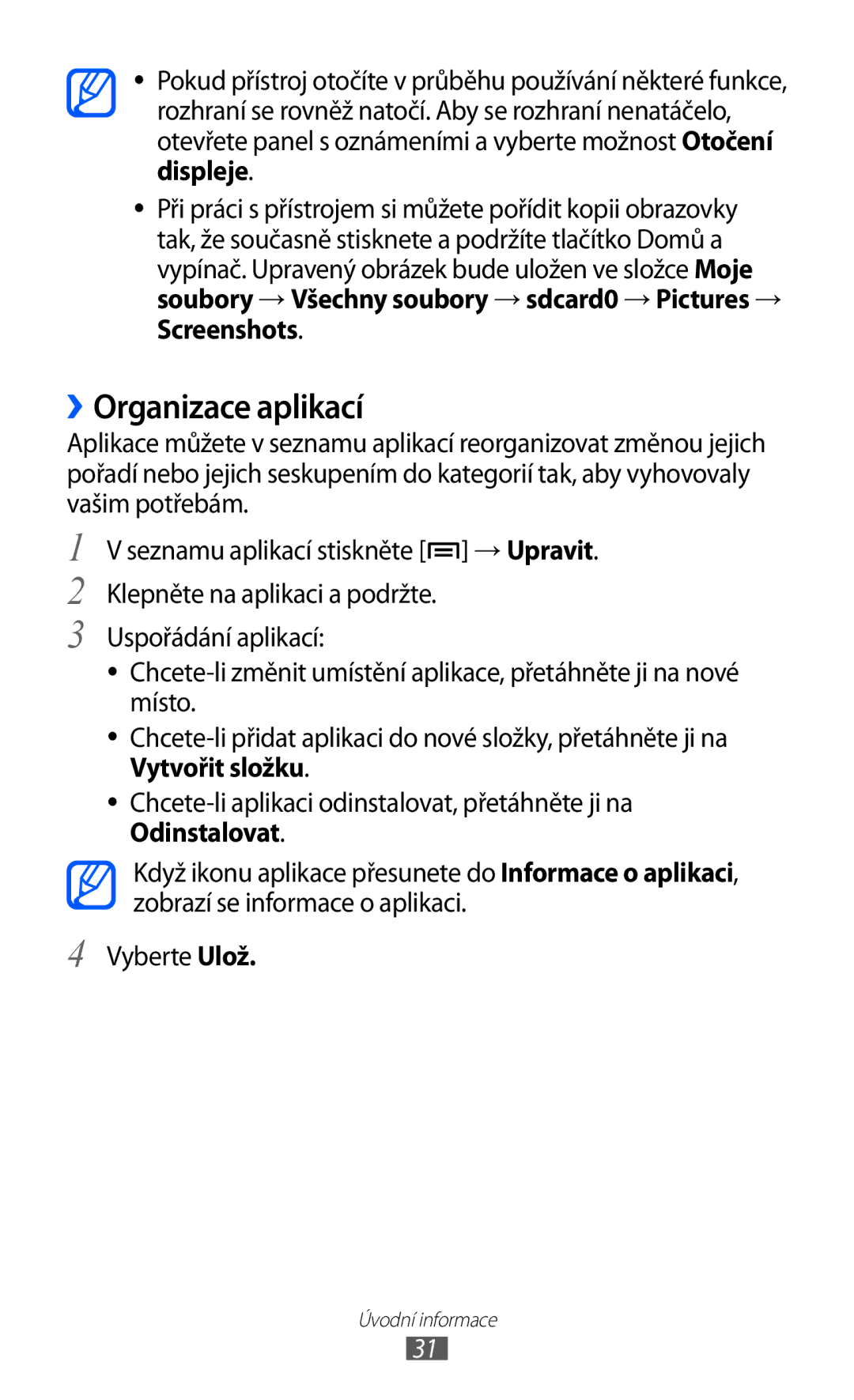 Samsung GT-I9100LKAAUT, GT-I9100LKAIDE, GT-I9100LKAATO, GT-I9100RWAAUT, GT-I9100RWAORS, GT-I9100RWAVDC ››Organizace aplikací 