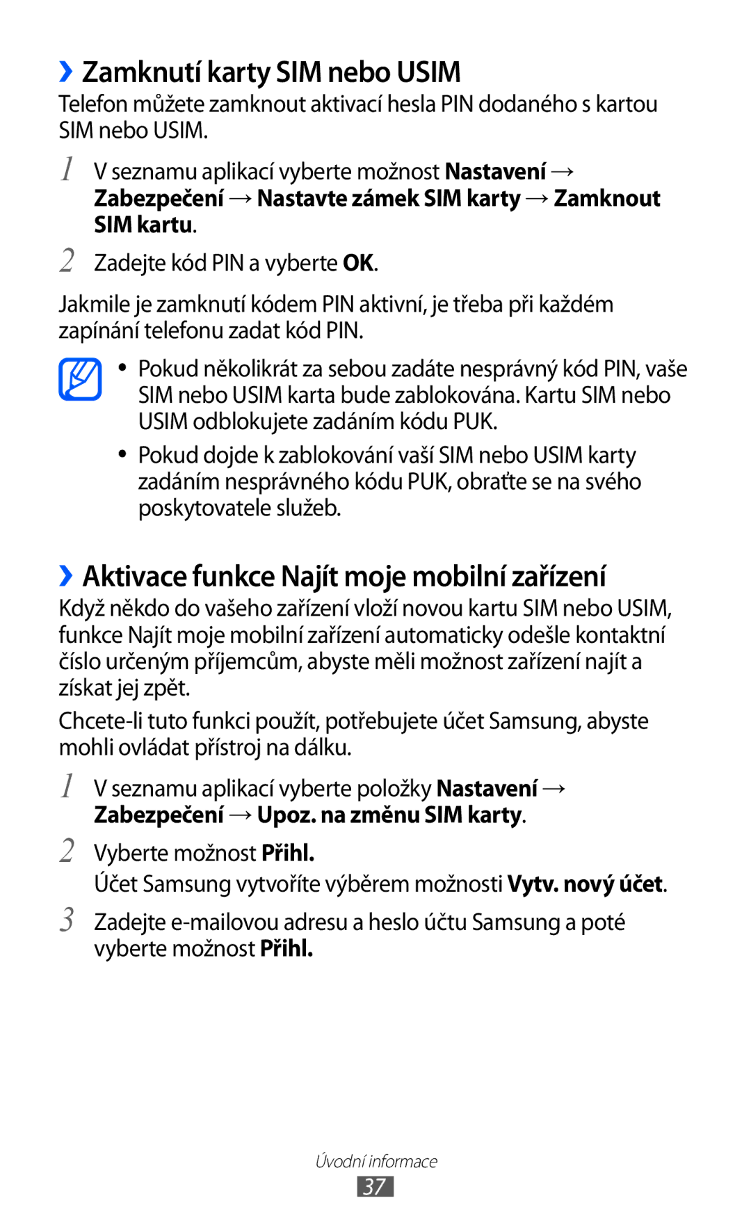 Samsung GT2I9100LKAXEZ, GT-I9100LKAIDE manual ››Zamknutí karty SIM nebo Usim, ››Aktivace funkce Najít moje mobilní zařízení 