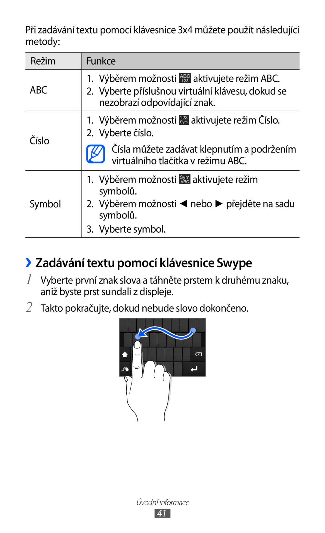 Samsung GT2I9100RWAVDC, GT-I9100LKAIDE, GT-I9100LKAATO, GT-I9100RWAAUT manual ››Zadávání textu pomocí klávesnice Swype 