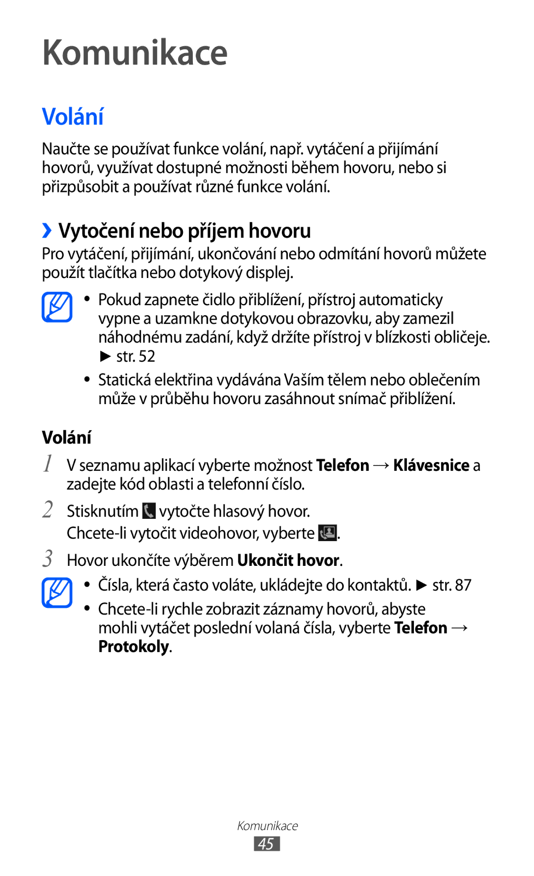 Samsung GT-I9100RWADRE, GT-I9100LKAIDE, GT-I9100LKAATO, GT-I9100RWAAUT, GT-I9100RWAORS Volání, ››Vytočení nebo příjem hovoru 