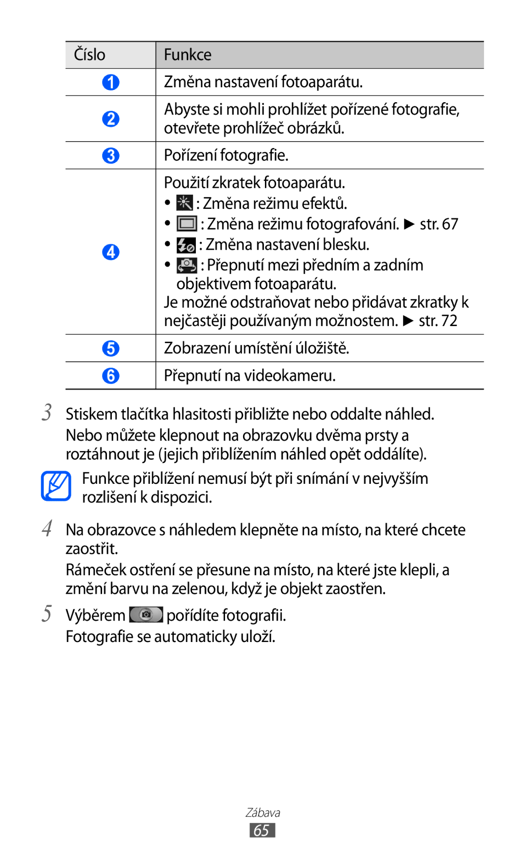 Samsung GT2I9100LKAO2C, GT-I9100LKAIDE, GT-I9100LKAATO manual Výběrem pořídíte fotografii. Fotografie se automaticky uloží 