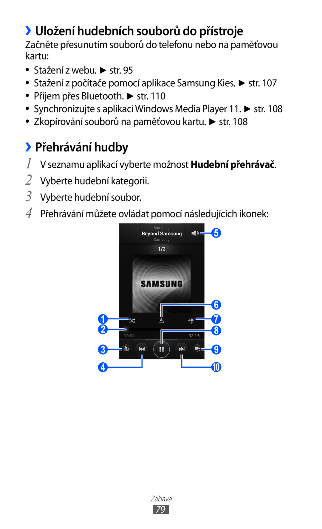 Samsung GT-I9100LKAATO, GT-I9100LKAIDE, GT-I9100RWAAUT manual ››Uložení hudebních souborů do přístroje, ››Přehrávání hudby 