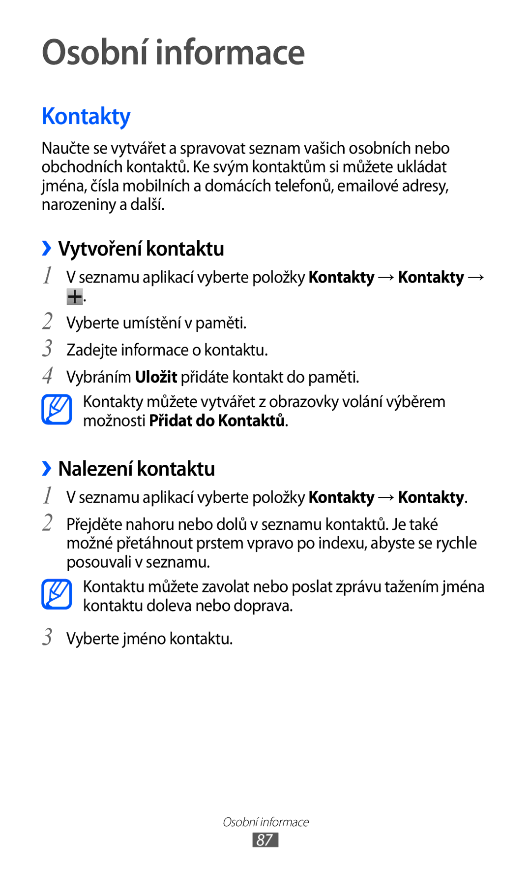 Samsung GT-I9100RWATMZ, GT-I9100LKAIDE, GT-I9100LKAATO, GT-I9100RWAAUT Kontakty, ››Vytvoření kontaktu, ››Nalezení kontaktu 