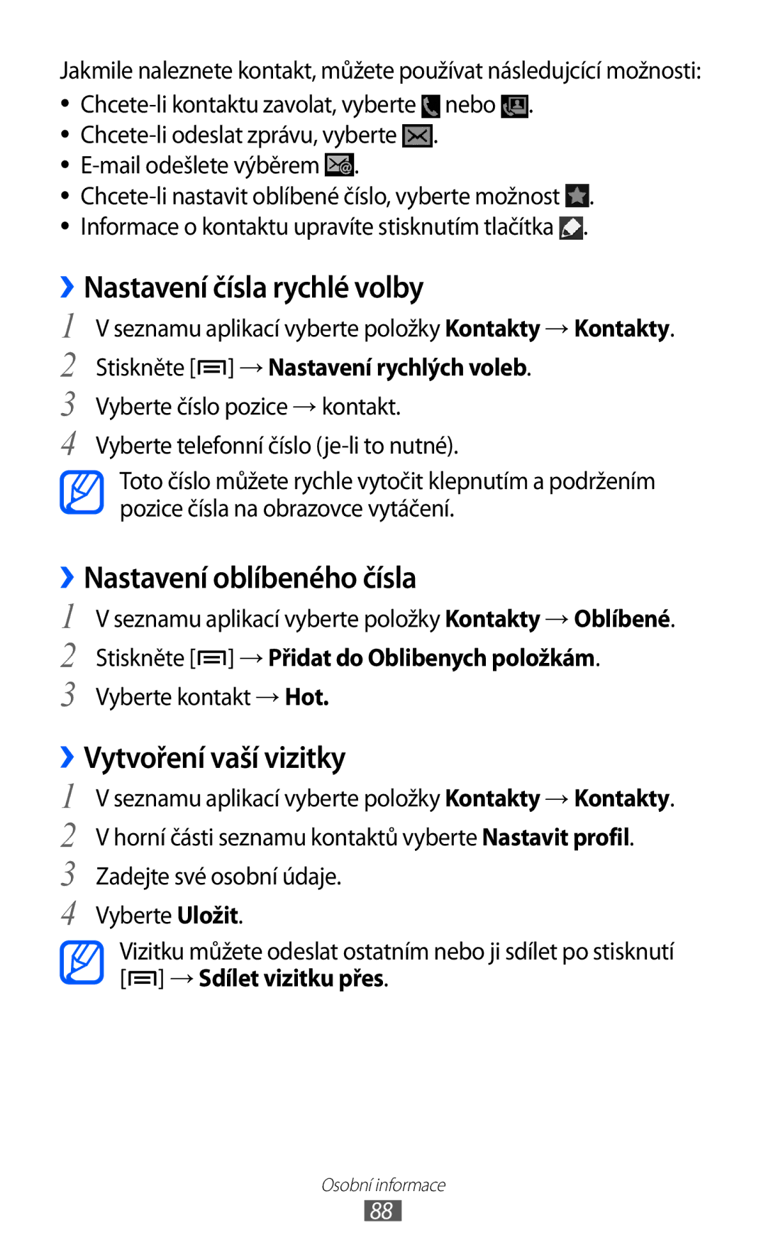 Samsung GT-I9100LKAVDC manual Nastavení čísla rychlé volby, ››Nastavení oblíbeného čísla, ››Vytvoření vaší vizitky 