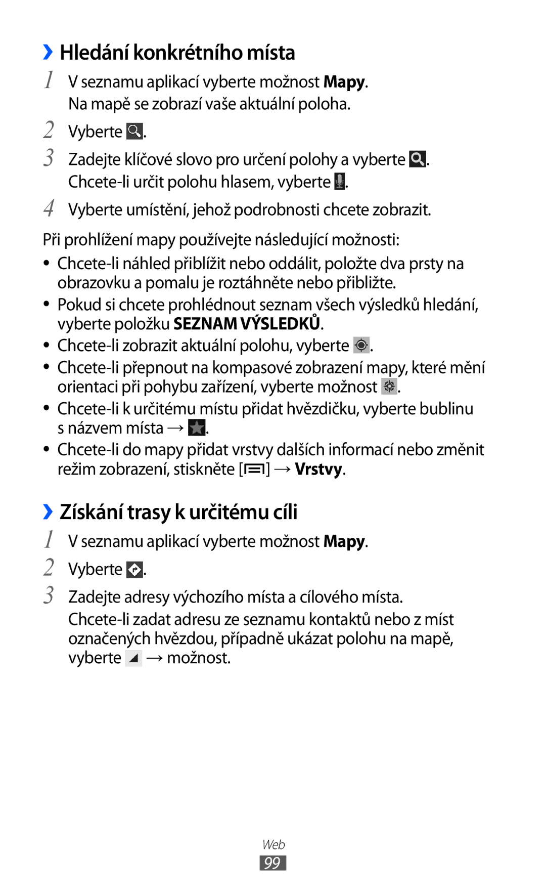 Samsung GT2I9100RWAO2C, GT-I9100LKAIDE, GT-I9100LKAATO manual Hledání konkrétního místa, ››Získání trasy k určitému cíli 