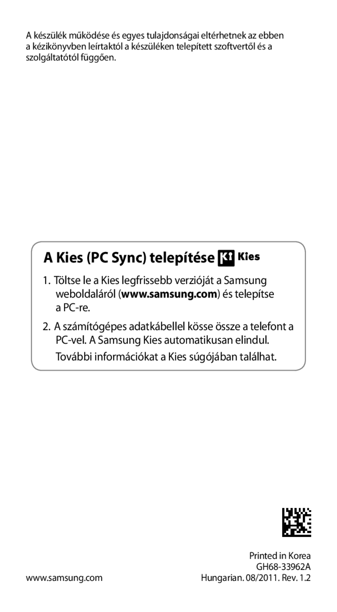 Samsung GT-I9100RWADRE, GT-I9100LKAITV, GT-I9100LKAIDE, GT-I9100LKAATO, GT-I9100LKAVD2, GT-I9100RWAITV Kies PC Sync telepítése 