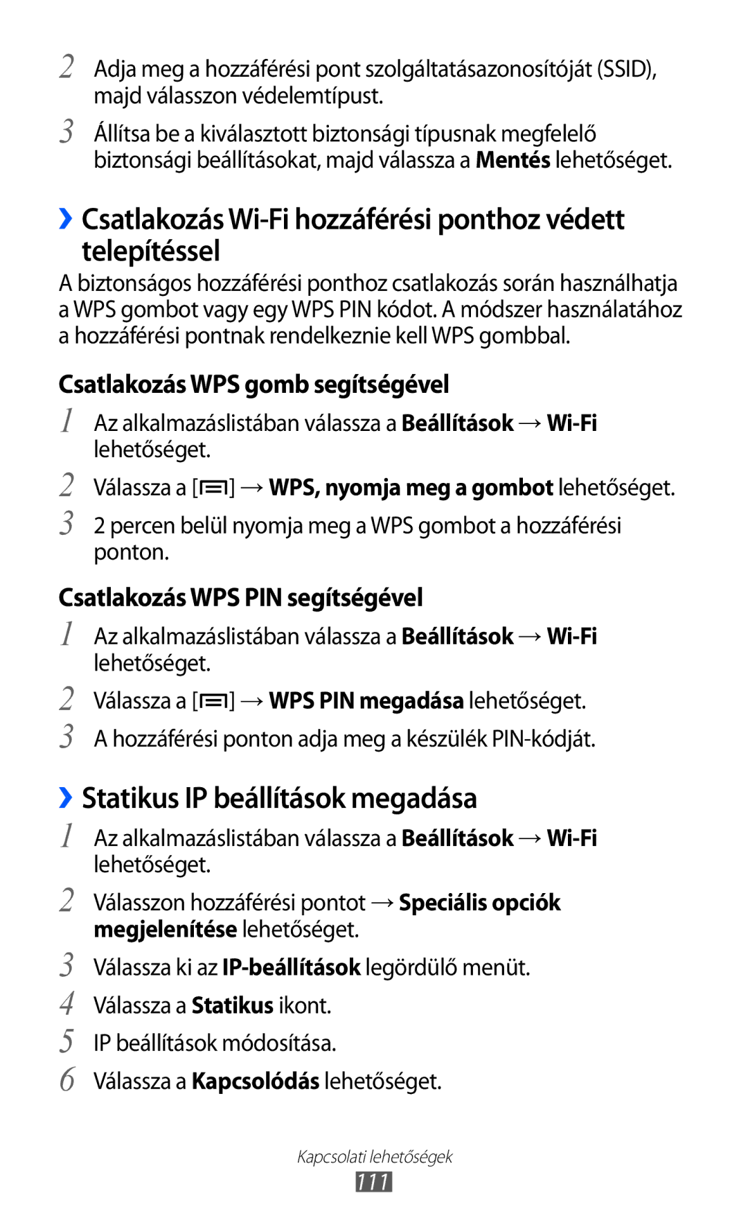 Samsung GT2I9100LKAPAN ››Csatlakozás Wi-Fi hozzáférési ponthoz védett telepítéssel, ››Statikus IP beállítások megadása 