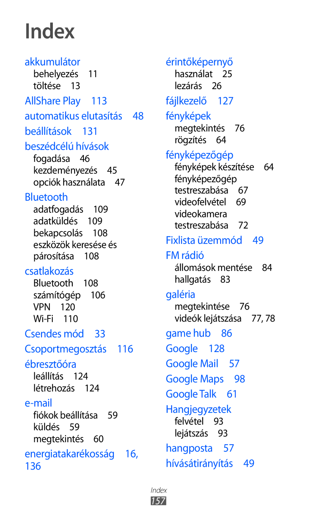 Samsung GT-I9100LKAGBL manual Bluetooth 108 számítógép 106 VPN 120 Wi-Fi , Fiókok beállítása 59 küldés 59 megtekintés , 157 