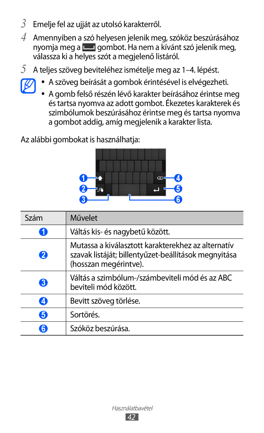 Samsung GT-I9100OIASWC, GT-I9100LKAITV, GT-I9100LKAIDE, GT-I9100LKAATO manual Emelje fel az ujját az utolsó karakterről 