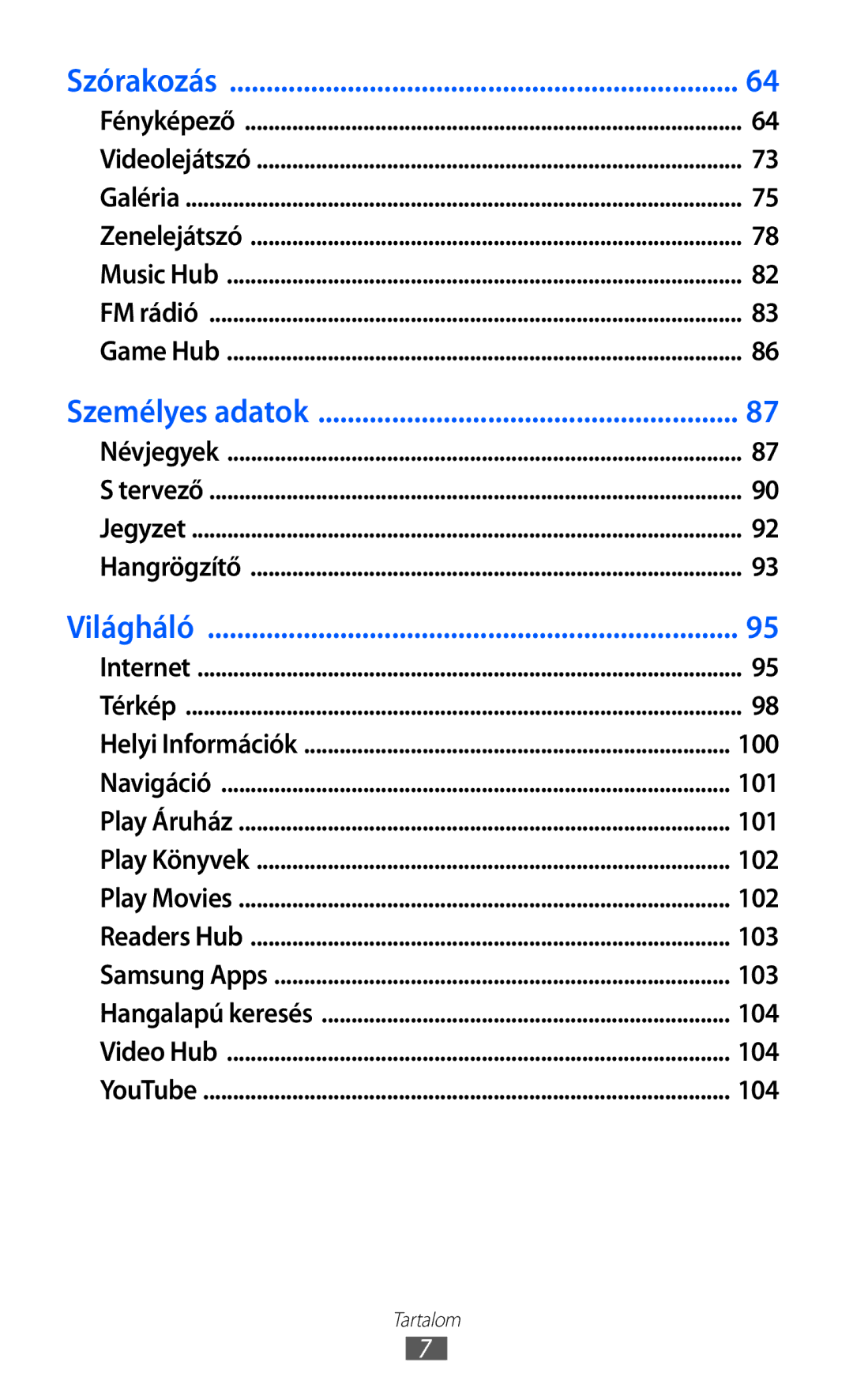 Samsung GT-I9100RWAVD2, GT-I9100LKAITV, GT-I9100LKAIDE, GT-I9100LKAATO, GT-I9100LKAVD2, GT-I9100RWAITV manual Szórakozás 