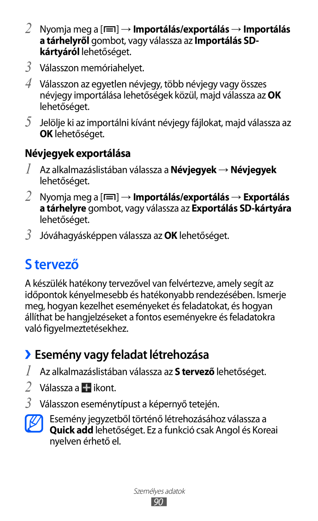 Samsung GT-I9100RWAMTL, GT-I9100LKAITV, GT-I9100LKAIDE Tervező, ››Esemény vagy feladat létrehozása, Névjegyek exportálása 