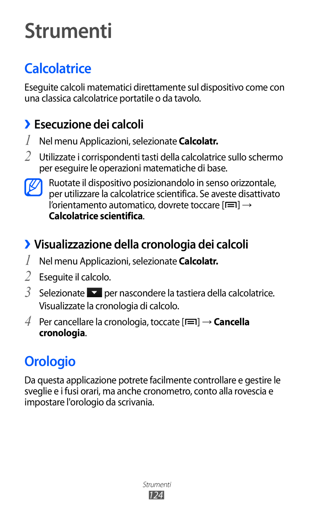 Samsung GT-I9100LKAHUI Calcolatrice, Orologio, ››Esecuzione dei calcoli, ››Visualizzazione della cronologia dei calcoli 