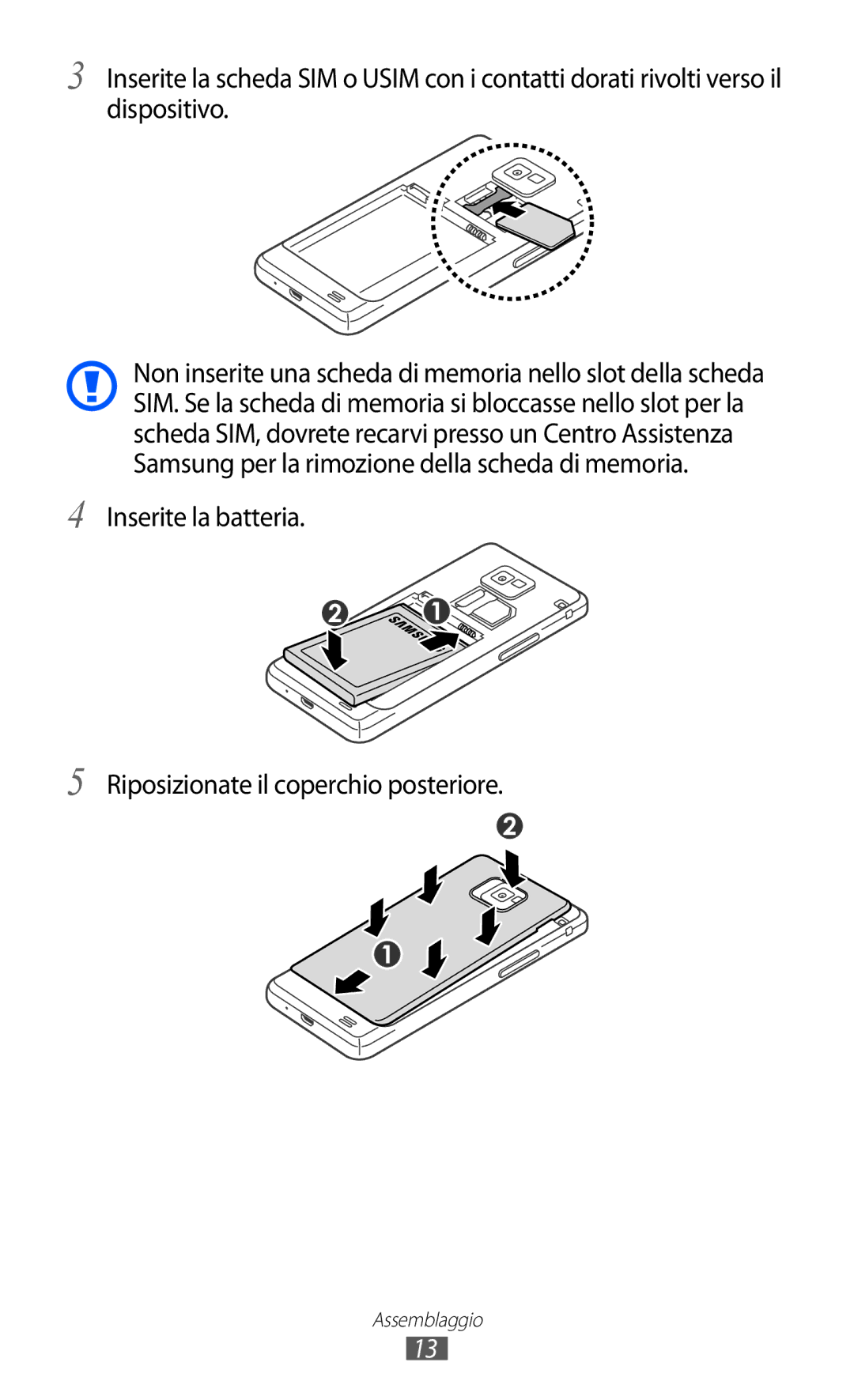 Samsung GT-I9100LKATIM, GT-I9100LKAXSP, GT-I9100LKAITV manual Inserite la batteria Riposizionate il coperchio posteriore 