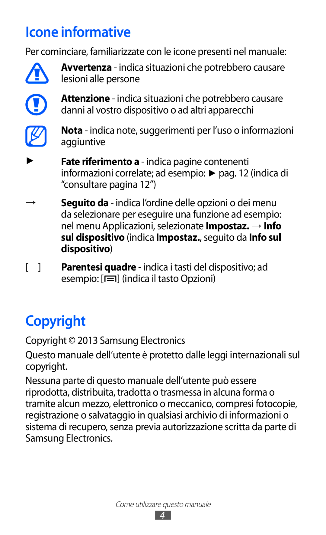 Samsung GT-I9100RWAOMN, GT-I9100LKAXSP, GT-I9100LKAITV manual Icone informative, Copyright, Esempio indica il tasto Opzioni 