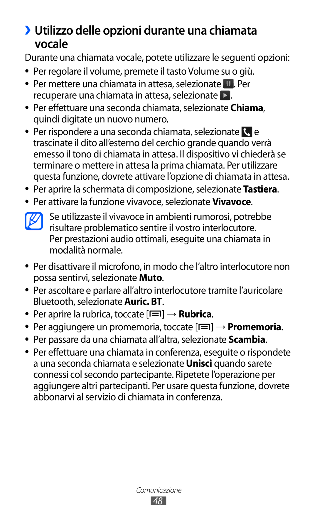 Samsung GT-I9100LKPTIM, GT-I9100LKAXSP, GT-I9100LKAITV, GT-I9100LKATUR ››Utilizzo delle opzioni durante una chiamata vocale 