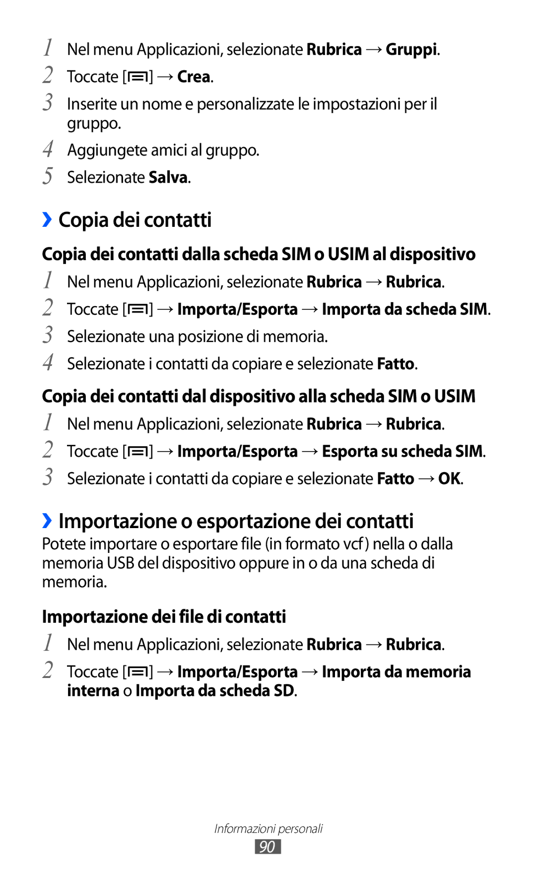 Samsung GT-I9100LKNTIM ››Copia dei contatti, ››Importazione o esportazione dei contatti, Importazione dei file di contatti 