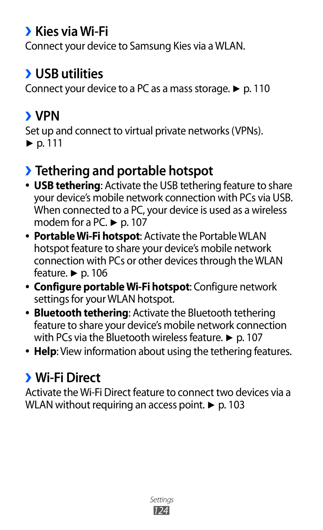 Samsung GT-I9100OIGXEF, GT-I9100LKGDBT ››Kies via Wi-Fi, ››USB utilities, ››Tethering and portable hotspot, ››Wi-Fi Direct 