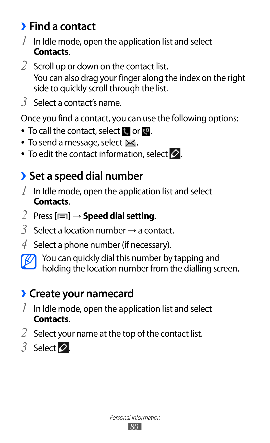 Samsung GT-I9100LKGDBT, GT-I9100RWGDBT, GT-I9100LKGXEF ››Find a contact, ››Set a speed dial number, ››Create your namecard 