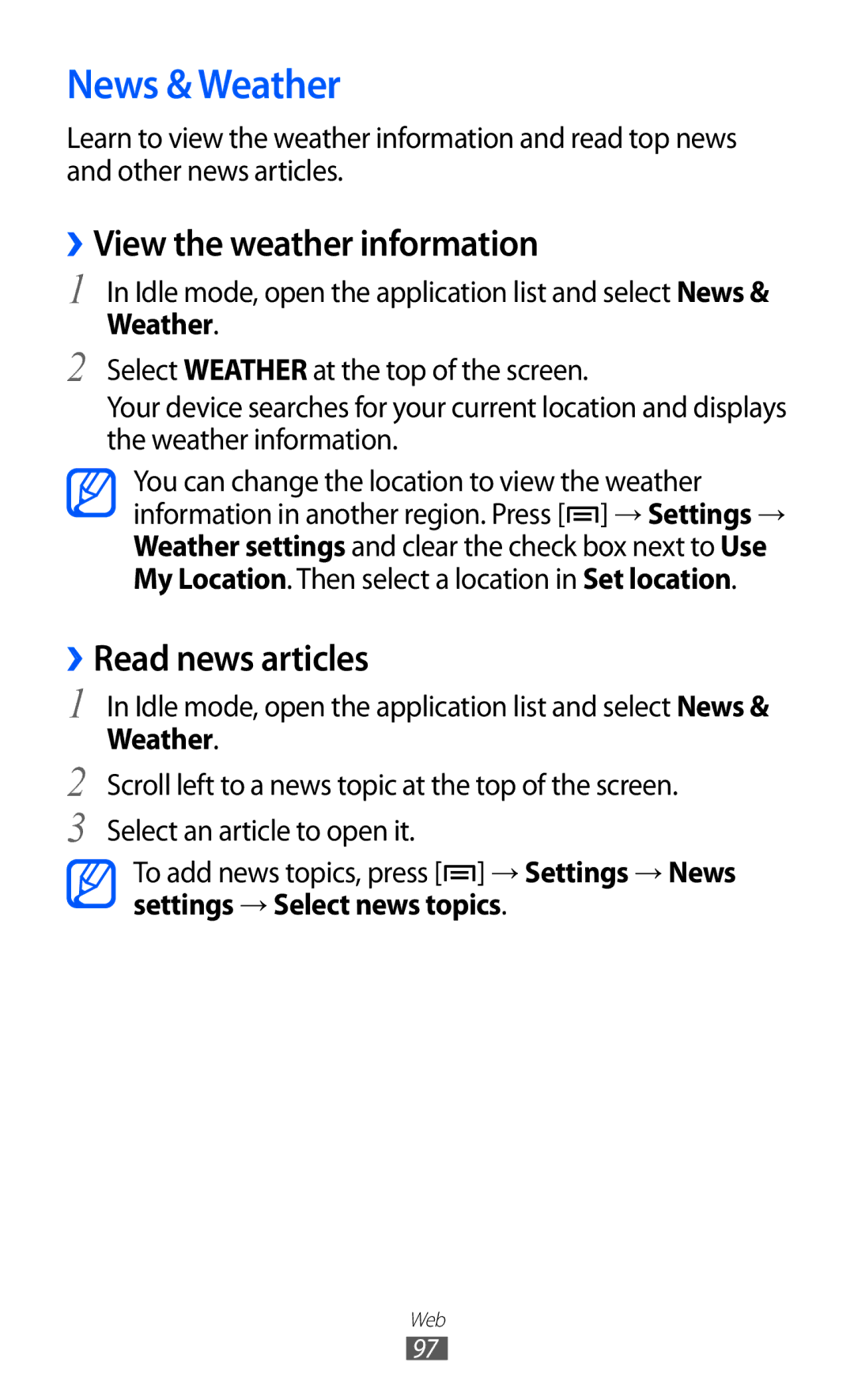 Samsung GT-I9100RWGDBT, GT-I9100LKGDBT, GT-I9100LKGXEF News & Weather, ››View the weather information, ››Read news articles 