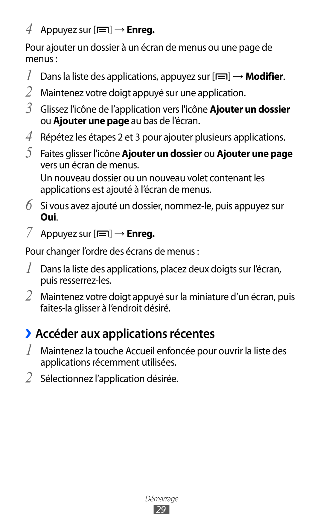 Samsung GT-I9100OIGXEF ››Accéder aux applications récentes, Si vous avez ajouté un dossier, nommez-le, puis appuyez sur 