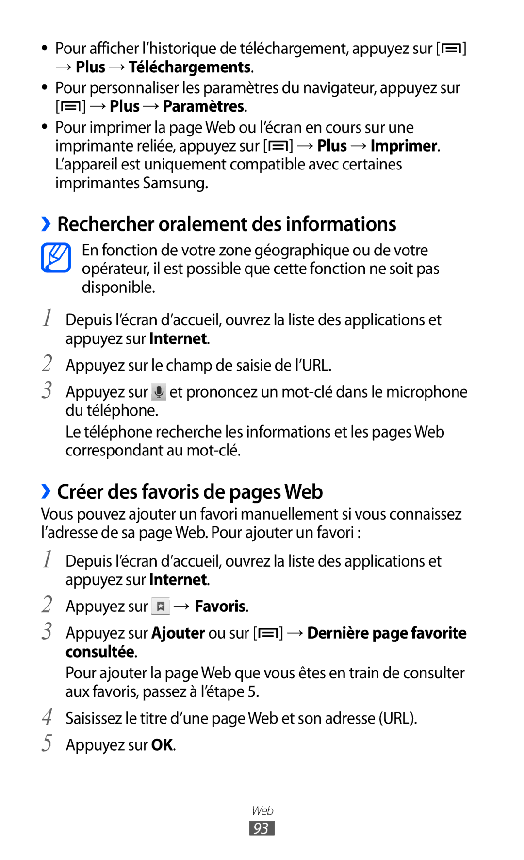 Samsung GT-I9100LKGXEF ››Rechercher oralement des informations, ››Créer des favoris de pages Web, → Plus → Téléchargements 