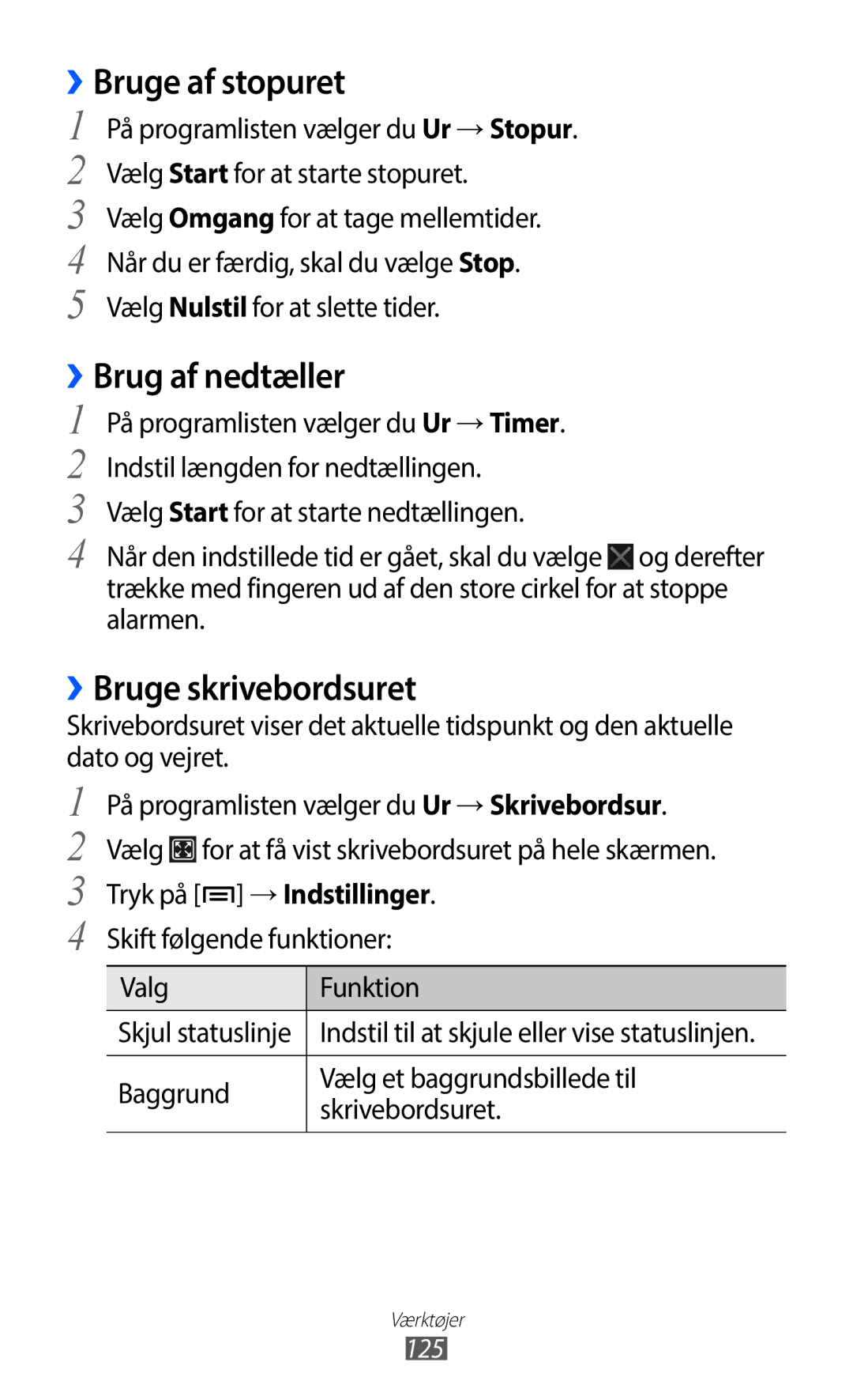 Samsung GT-I9100RWAHTD, GT-I9100RWANEE, GT-I9100OIANEE ››Bruge af stopuret, ››Brug af nedtæller, ››Bruge skrivebordsuret 