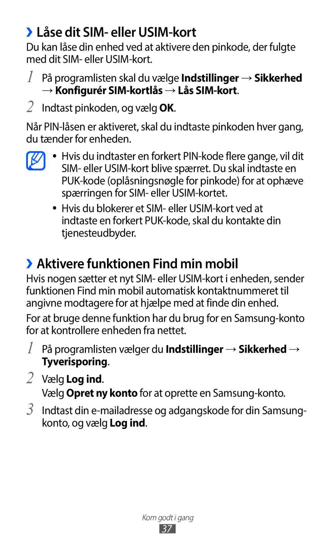 Samsung GT-I9100OIANEE ››Låse dit SIM- eller USIM-kort, ››Aktivere funktionen Find min mobil, Tyverisporing Vælg Log ind 