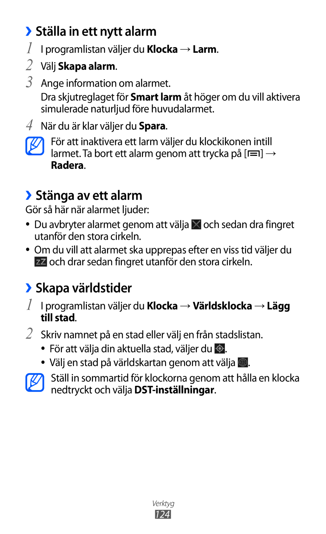 Samsung GT-I9100LKANEE ››Ställa in ett nytt alarm, ››Stänga av ett alarm, ››Skapa världstider, Välj Skapa alarm, Till stad 