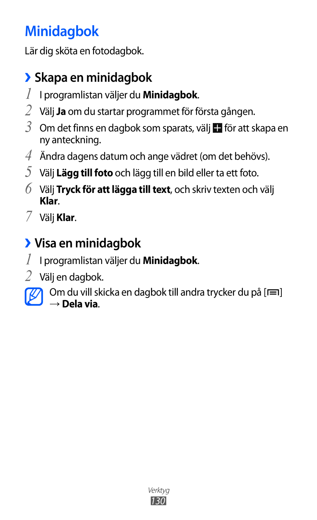 Samsung GT-I9100RWAHTD, GT-I9100RWANEE manual Minidagbok, ››Skapa en minidagbok, ››Visa en minidagbok, Klar, → Dela via 