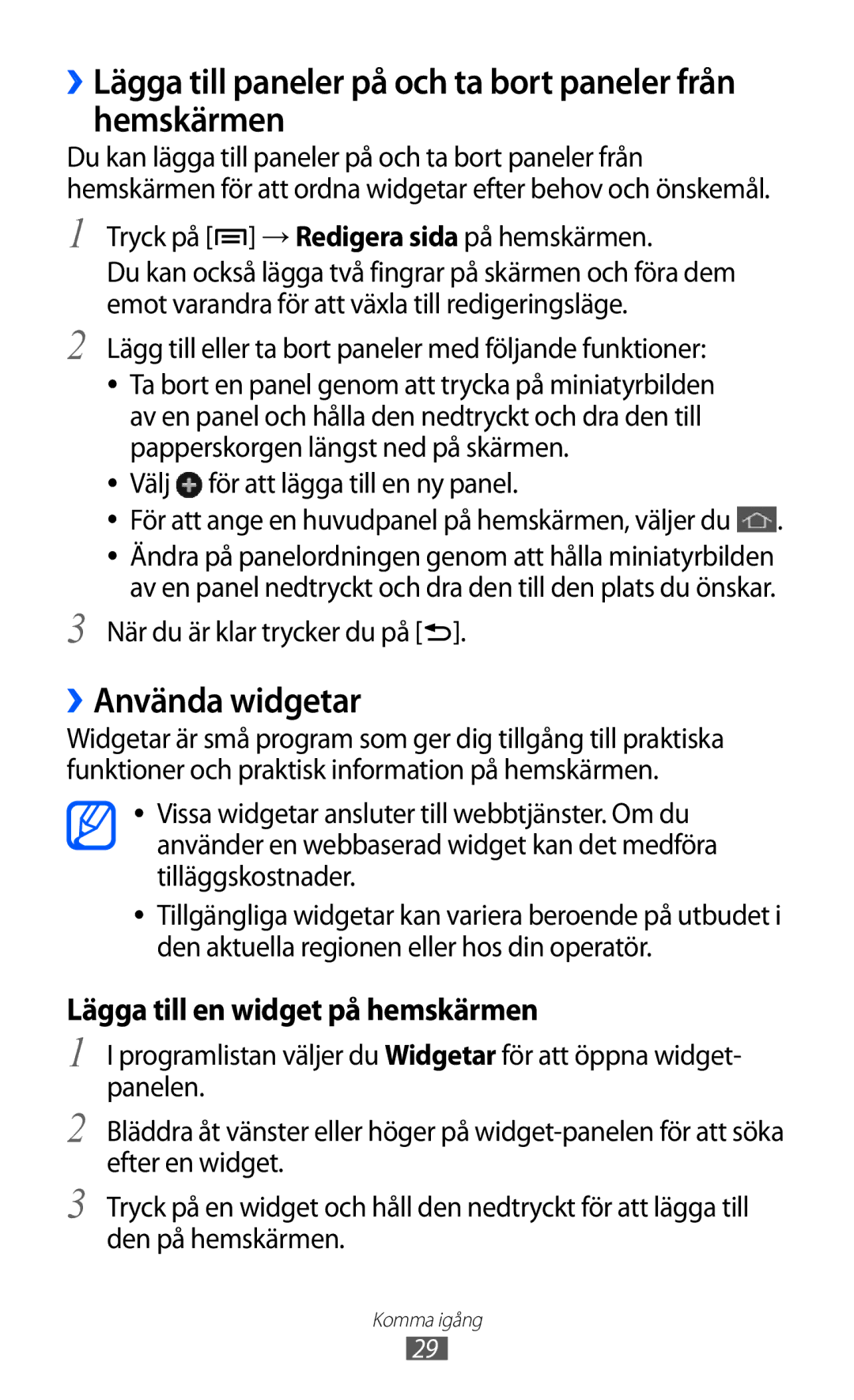 Samsung GT-I9100LKANEE, GT-I9100RWAHTD ››Lägga till paneler på och ta bort paneler från hemskärmen, ››Använda widgetar 