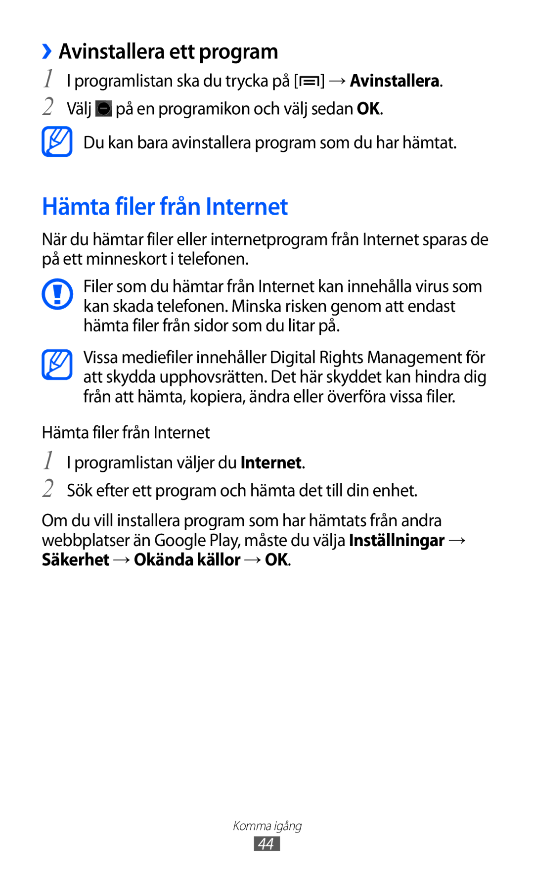 Samsung GT-I9100LKANEE, GT-I9100RWAHTD Hämta filer från Internet, ››Avinstallera ett program, Säkerhet →Okända källor →OK 