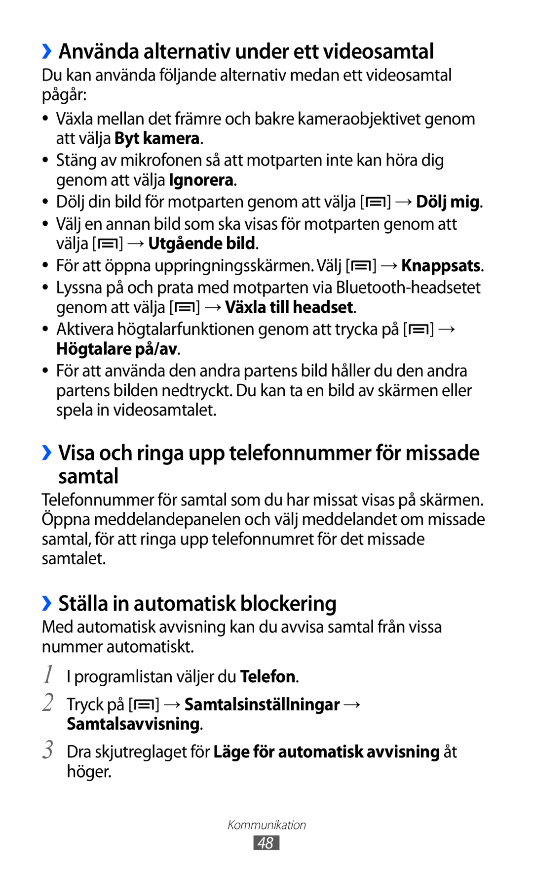 Samsung GT-I9100LKAHTD ››Använda alternativ under ett videosamtal, ››Visa och ringa upp telefonnummer för missade samtal 