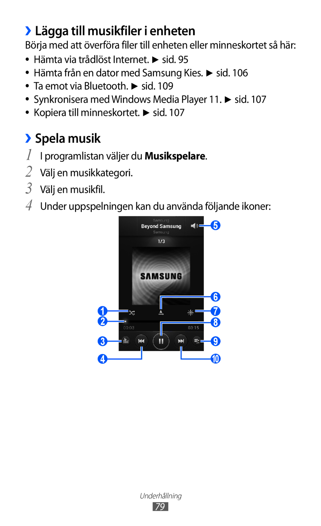 Samsung GT-I9100LKANEE, GT-I9100RWAHTD, GT-I9100RWANEE, GT-I9100OIANEE manual ››Lägga till musikfiler i enheten, ››Spela musik 