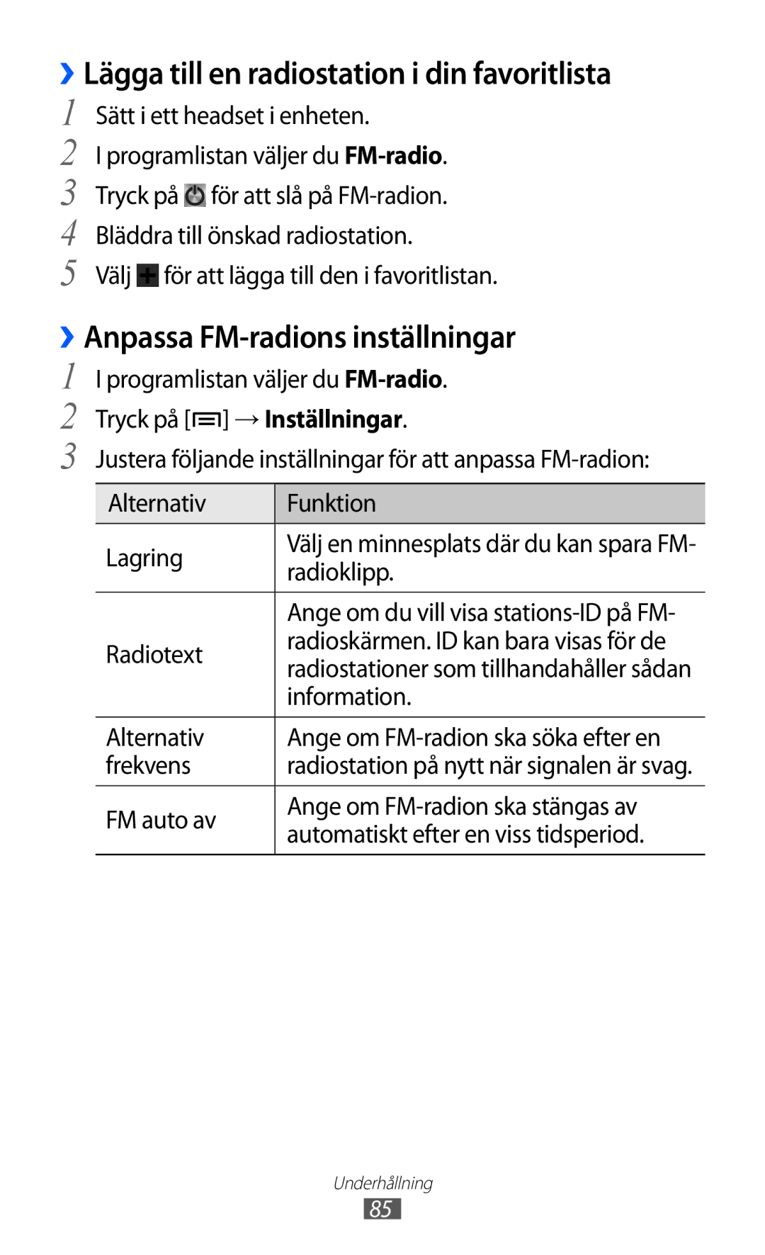 Samsung GT-I9100RWAHTD, GT-I9100RWANEE ››Lägga till en radiostation i din favoritlista, ››Anpassa FM-radions inställningar 