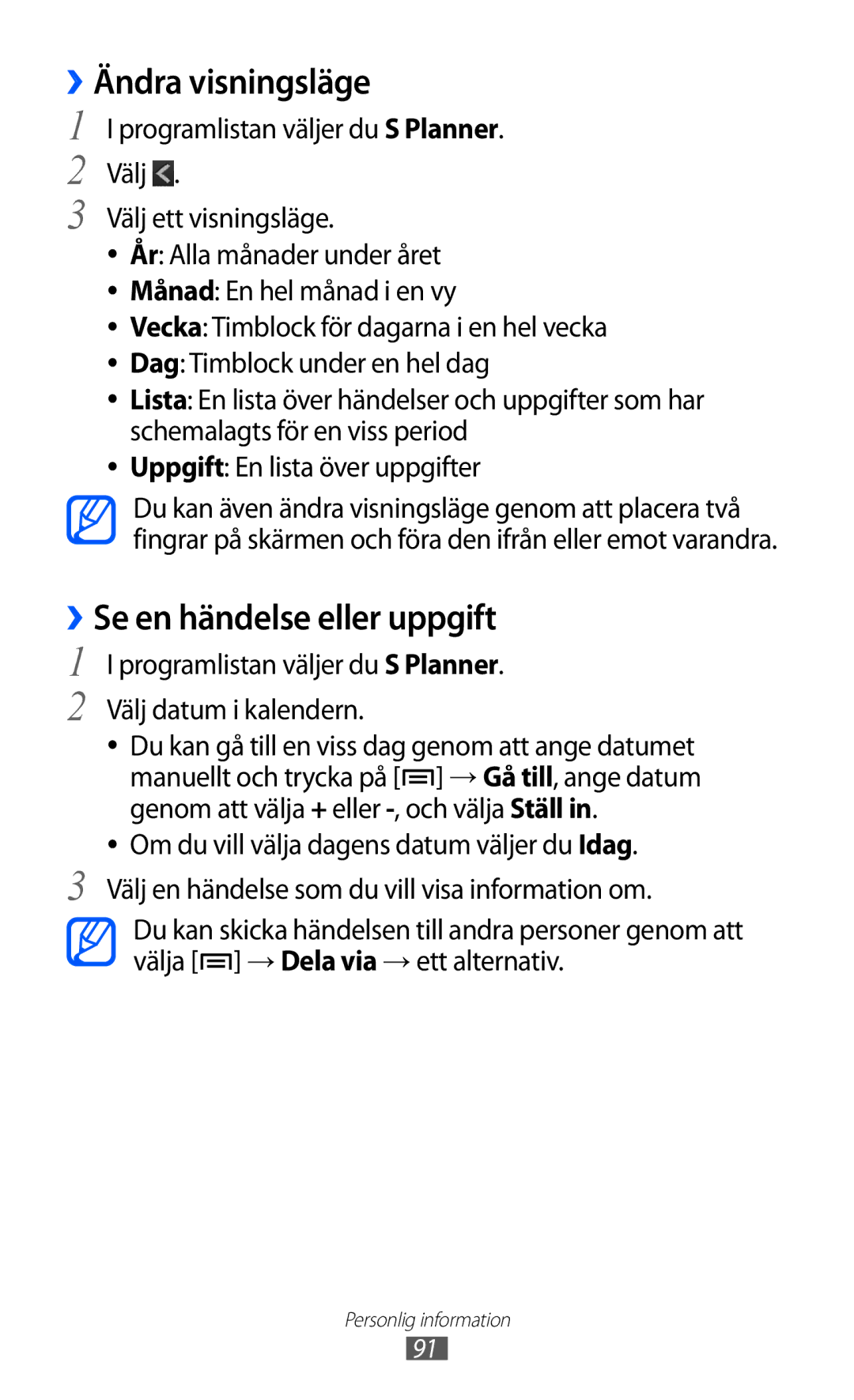 Samsung GT-I9100RWANEE, GT-I9100RWAHTD, GT-I9100OIANEE, GT-I9100LKAHTD ››Ändra visningsläge, ››Se en händelse eller uppgift 