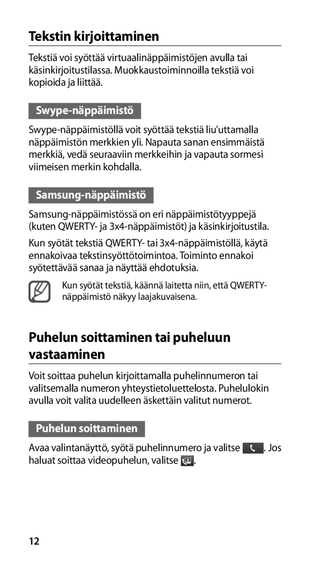 Samsung GT-I9100OIANEE manual Tekstin kirjoittaminen, Puhelun soittaminen tai puheluun vastaaminen, Swype-näppäimistö 