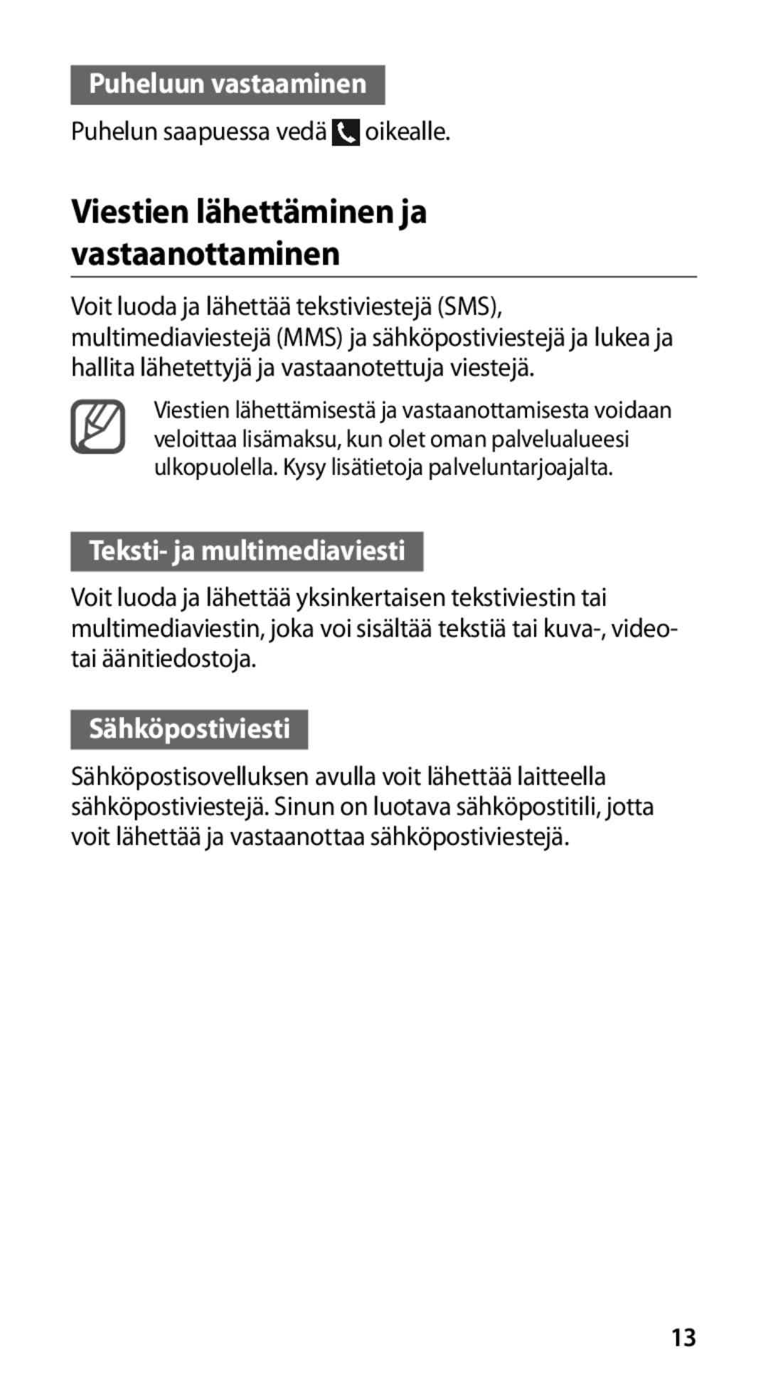 Samsung GT-I9100LKAHTD, GT-I9100RWAHTD, GT-I9100RWANEE Puheluun vastaaminen, Teksti- ja multimediaviesti, Sähköpostiviesti 