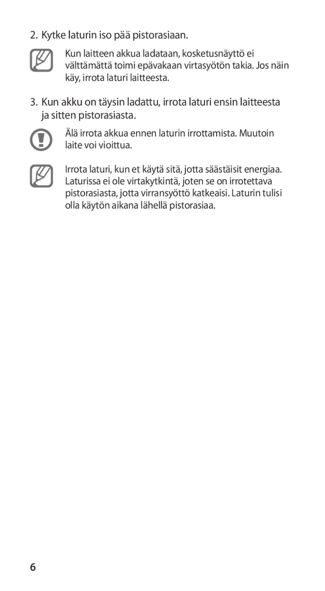 Samsung GT-I9100RWANEE, GT-I9100RWAHTD, GT-I9100OIANEE, GT-I9100LKAHTD, GT-I9100LKANEE Kytke laturin iso pää pistorasiaan 