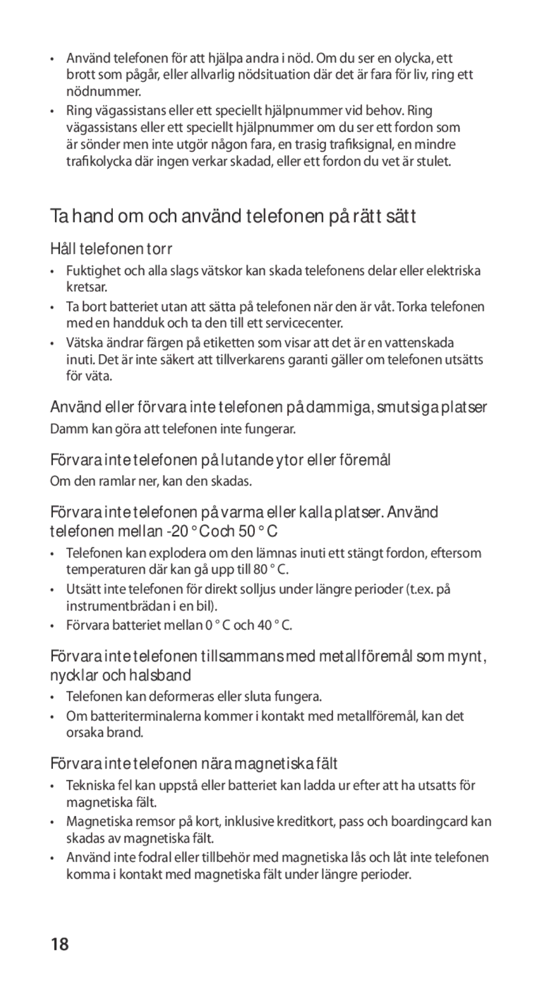 Samsung GT-I9100LKAHTD, GT-I9100RWAHTD manual Håll telefonen torr, Förvara inte telefonen på lutande ytor eller föremål 