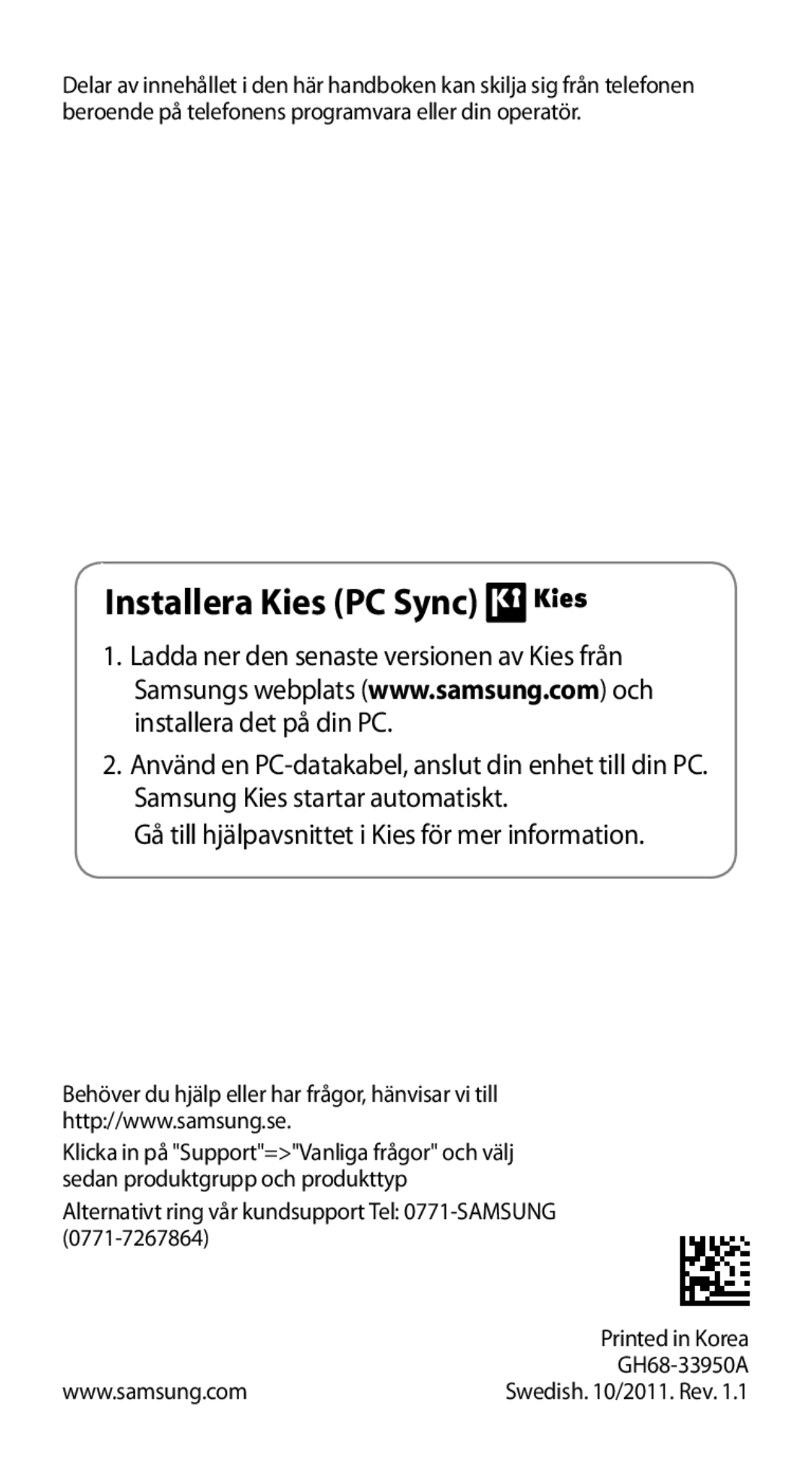 Samsung GT-I9100RWANEE, GT-I9100RWAHTD manual Installera Kies PC Sync, Gå till hjälpavsnittet i Kies för mer information 