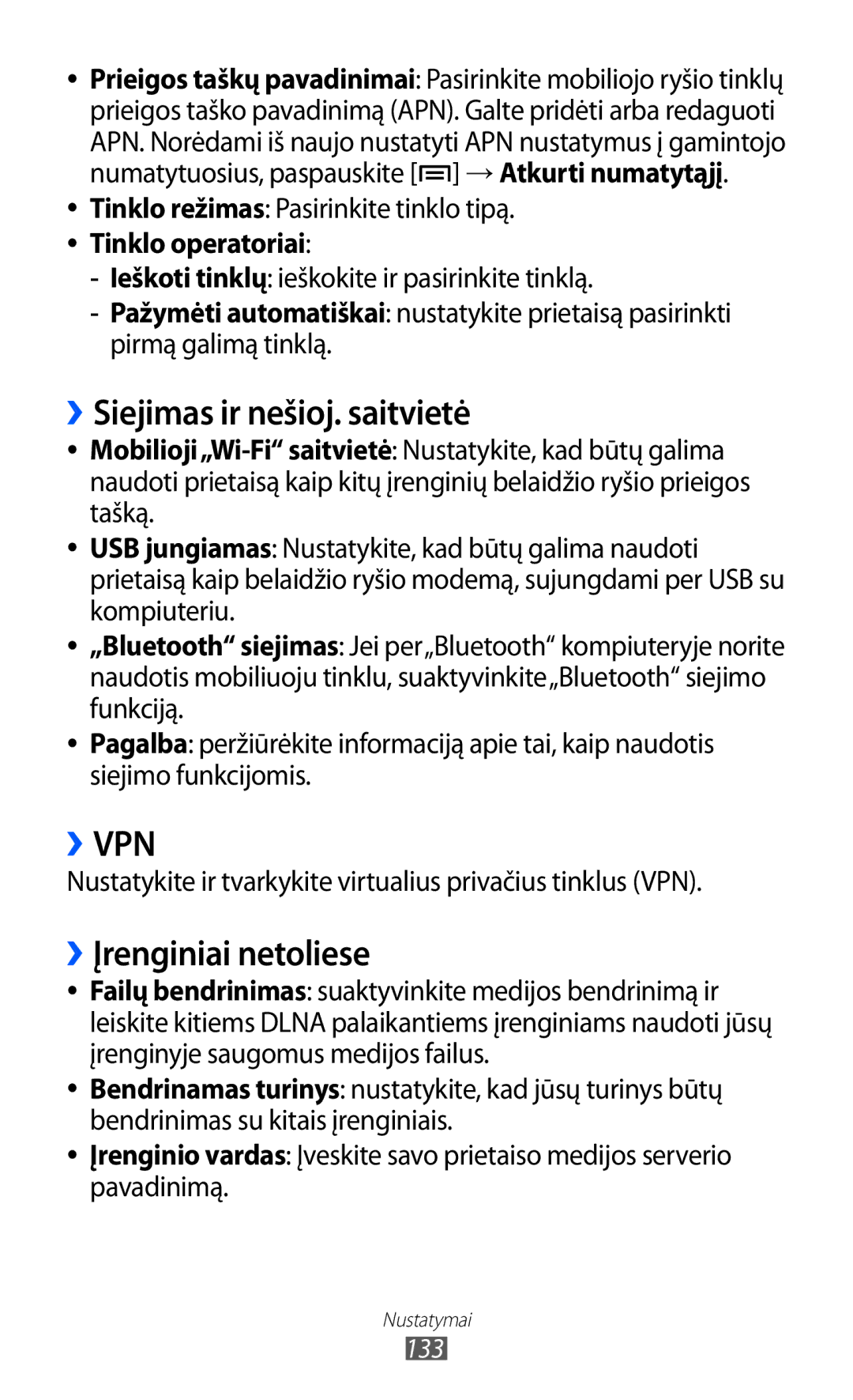 Samsung GT-I9100OIASEB ››Siejimas ir nešioj. saitvietė, ››Įrenginiai netoliese, Tinklo režimas Pasirinkite tinklo tipą 