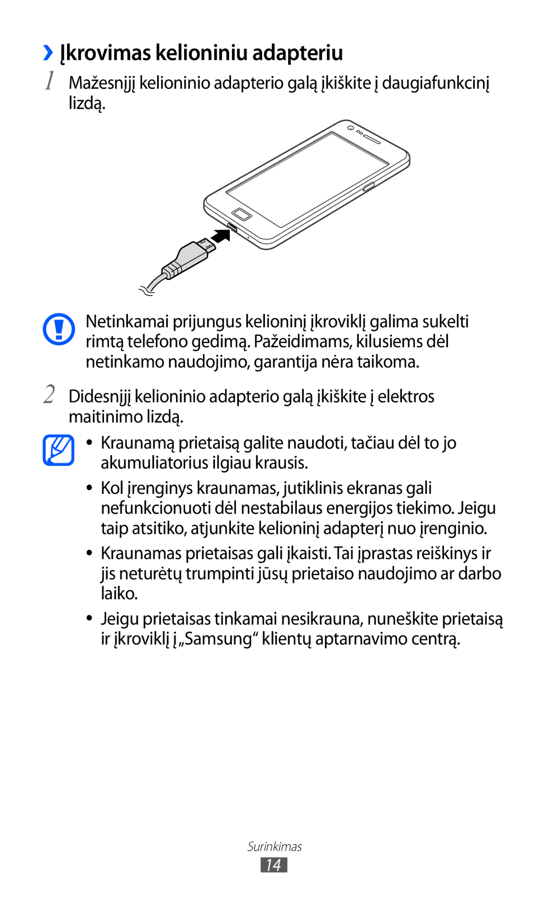 Samsung GT-I9100LKASEB, GT-I9100RWASEB, GT-I9100OIASEB manual ››Įkrovimas kelioniniu adapteriu 