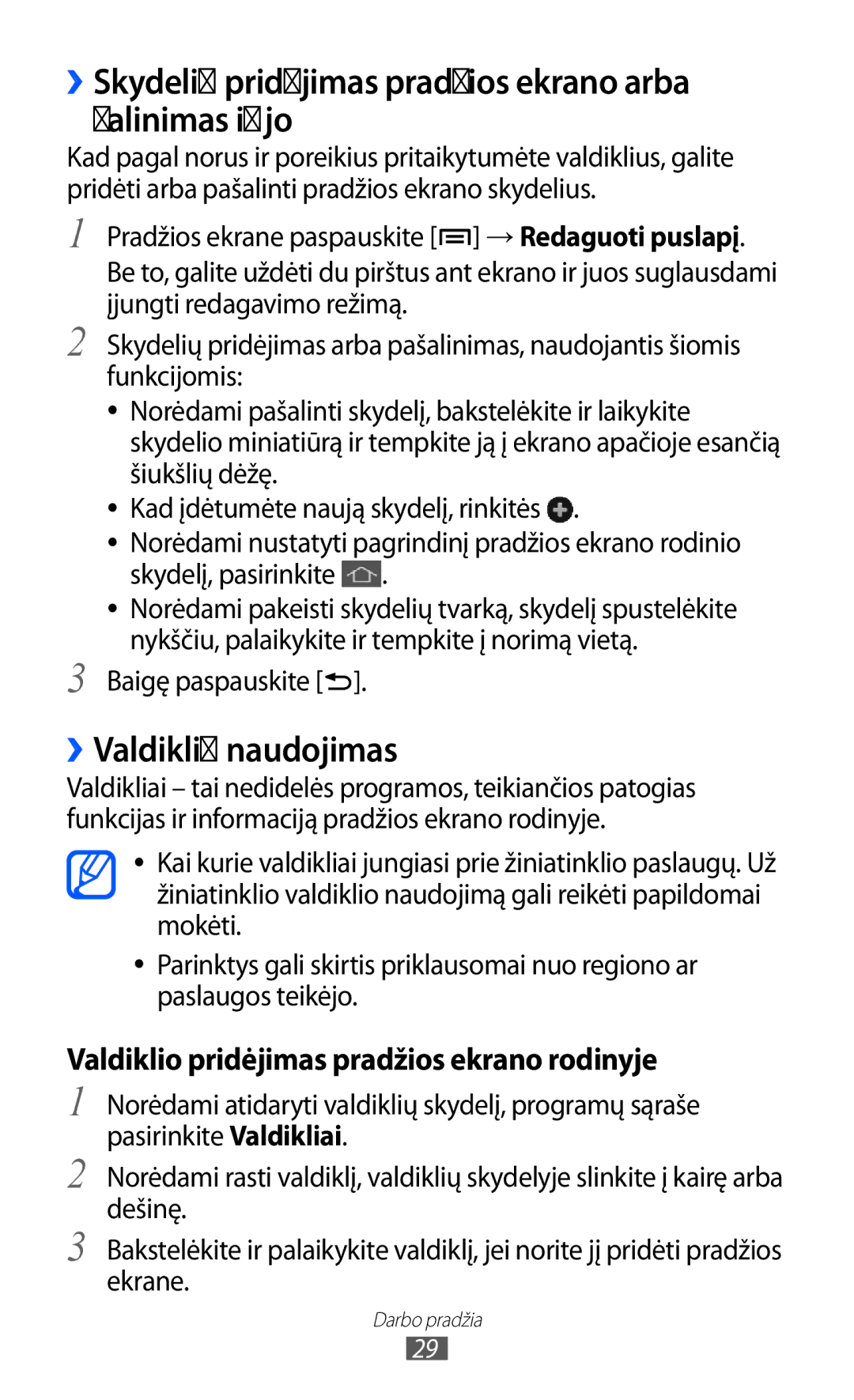 Samsung GT-I9100LKASEB, GT-I9100RWASEB ››Skydelių pridėjimas pradžios ekrano arba šalinimas iš jo, ››Valdiklių naudojimas 