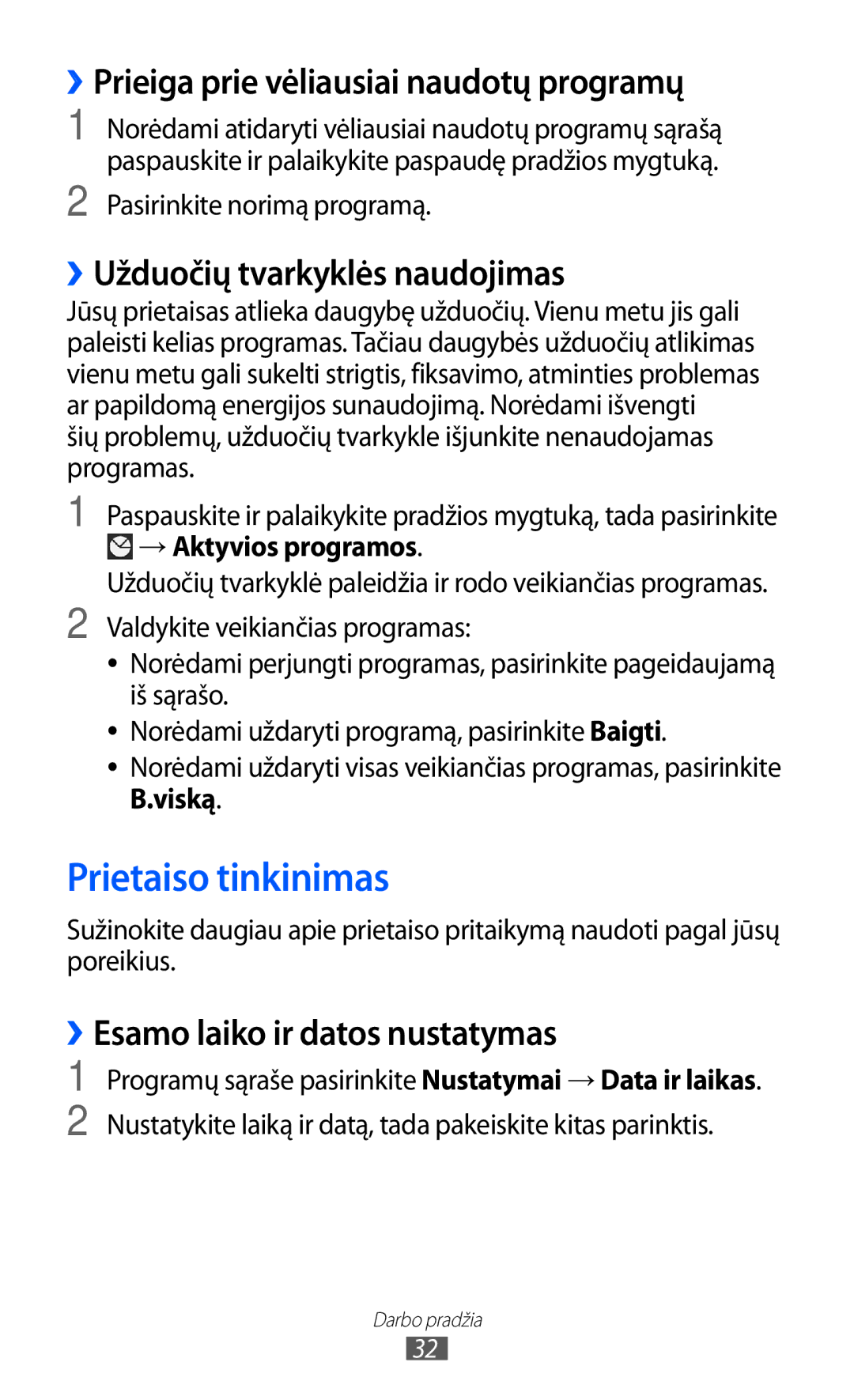 Samsung GT-I9100LKASEB Prietaiso tinkinimas, ››Prieiga prie vėliausiai naudotų programų, ››Užduočių tvarkyklės naudojimas 