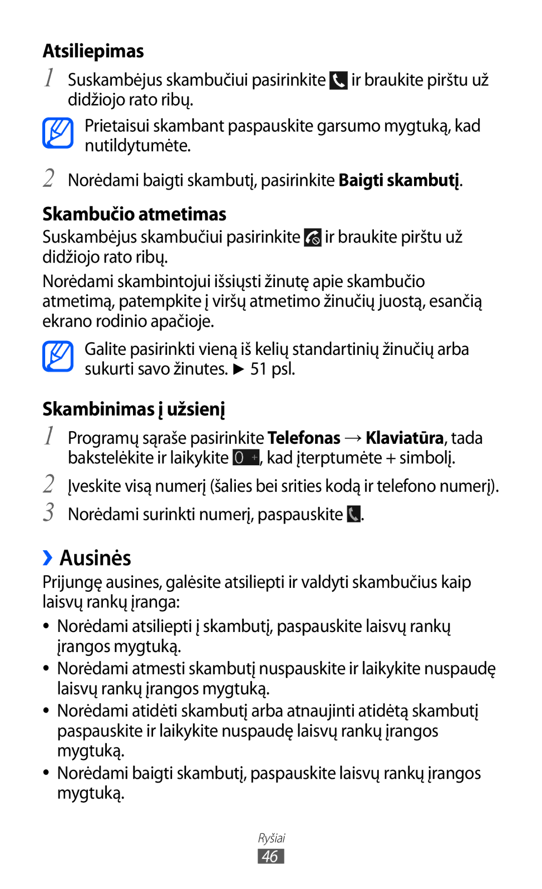 Samsung GT-I9100OIASEB, GT-I9100RWASEB, GT-I9100LKASEB ››Ausinės, Atsiliepimas, Skambučio atmetimas, Skambinimas į užsienį 